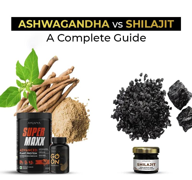 Ashwagandha vs Shilajit: A Complete Guide